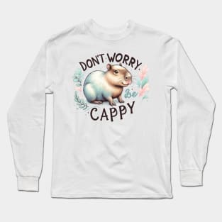 Don't Worry Be Cappy Gleeful Capybara Long Sleeve T-Shirt